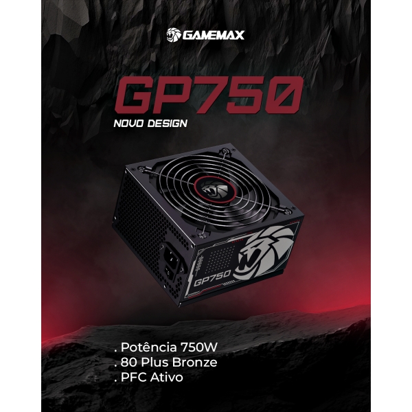 Fonte de alimentação ATX 750W 80 Plus Bronze Gamemax GP750 PFC Ativo com Cabo